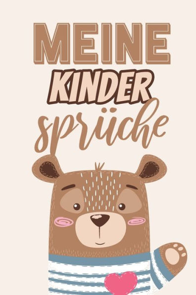 Meine Kindersprüche : Erinnerungsbuch Für Die Lustigsten Zitate Und Versprecher Ihres Kindes - Zum Festhalten, Erinnern Und Schmunzeln - 9781706399889