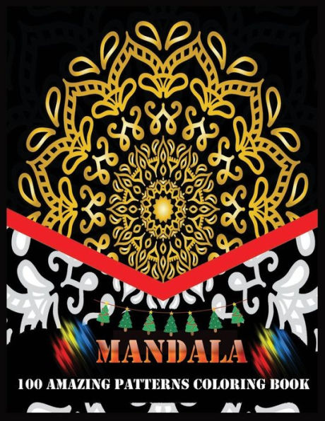 Mandala 100 Amazing Patterns Coloring Book : Flowers Mandala Coloring Book