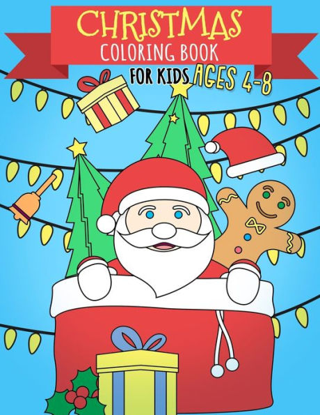Christmas Coloring Book for Kids Ages 4-8: Christmas things that go colouring book (Merry Christmas and Happy New Year 2020)