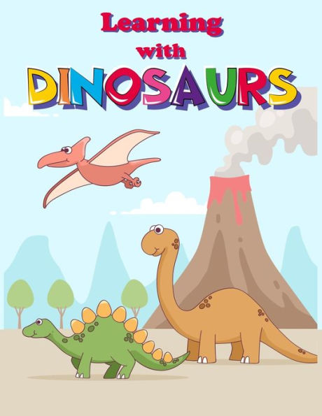Learning with Dinosaurs: Preschool number tracing and Fun Activity Book for Kids Ages 4-8