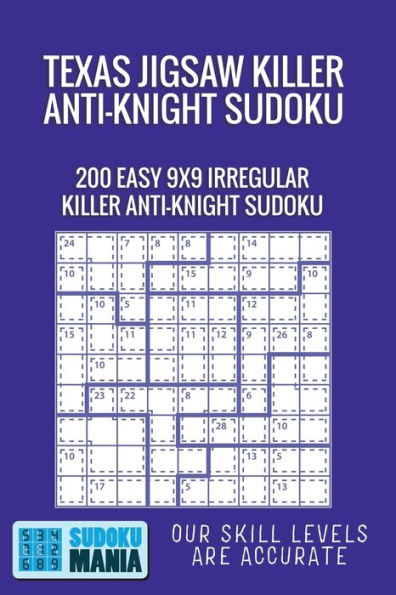 Texas Jigsaw Killer Anti-Knight Sudoku : 200 Easy 9X9 Irregular Killer Anti-Knight Sudoku