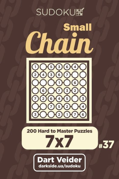 Small Chain Sudoku - 200 Hard To Master Puzzles 7X7 - 9781706652038