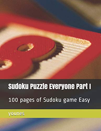 Sudoku Puzzle Everyone Part I: 100 pages of Sudoku game Easy