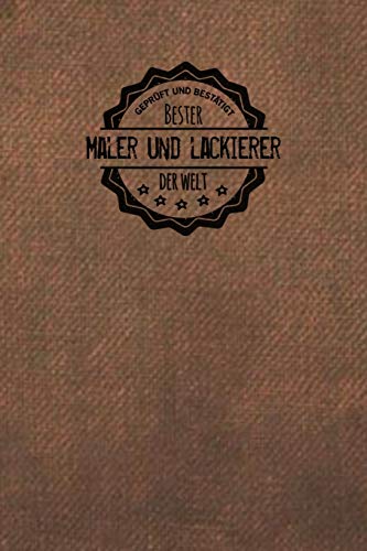 Gepr??ft und Best?±tigt bester Maler und Lackierer der Welt: inkl. Terminplaner 2020 ? ? | Das perfekte Geschenk f??r M?±nner, die pr?±zise arbeiten | Geschenkidee | Geschenke (German Edition)