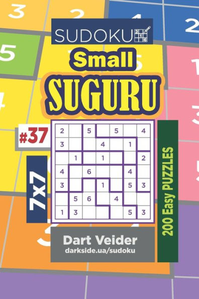 Sudoku Small Suguru - 200 Easy Puzzles 7X7 - 9781706770817