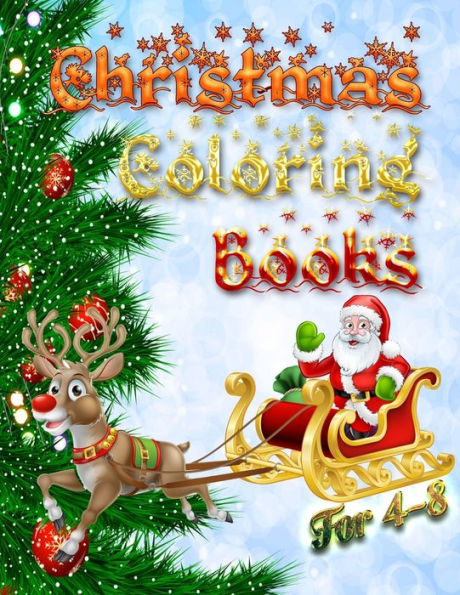Christmas Coloring Book For 4-8: Best Coloring Book For Adults Featuring Beautiful Winter Flowers,Mandala Pattern,Unicorn Festive Ornaments And ... Scenes Best Book Ever Also Best For Gift