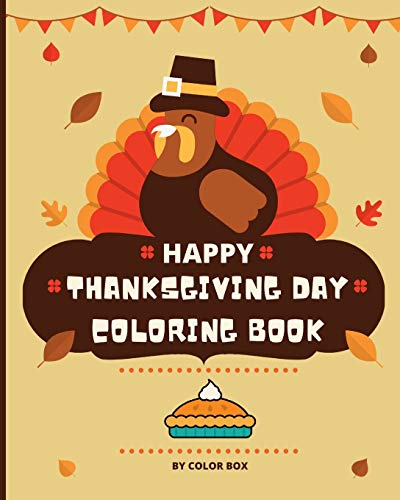 Happy Thanksgiving Coloring Book: Fall Autumn Harvest Coloring Book Thanksgiving Holiday Designs, Pumpkins, Turkey And More, Holiday Coloring and ... and Preschoolers (Thanksgiving Activity Book)