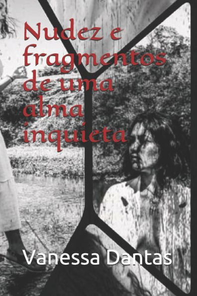 Nudez E Fragmentos De Uma Alma Inquieta