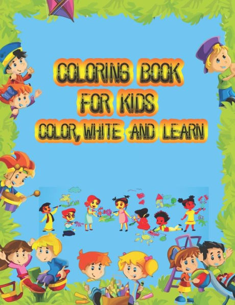 Coloring Book Color,Write and Learn: Pre K, Kindergarten and Kids Ages 3-5 Reading,Writing and Coloring