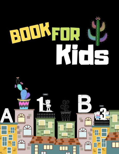 Book For Kids: My First Big Cactus Activity Book For Kids Ages 4-8 |(A-Z ) Handwriting & Number Tracing & The Maze Game & Coloring Page (Book2)