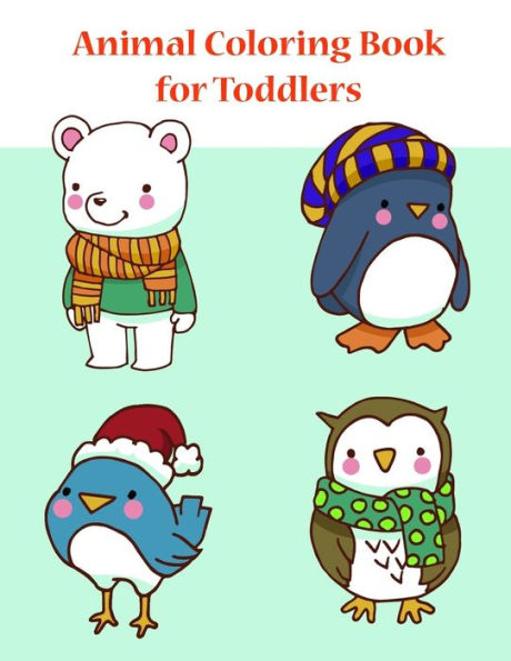 Animal Coloring Book for Toddlers: Coloring Pages for Boys, Girls, Fun Early Learning, Toddler Coloring Book (kids development)