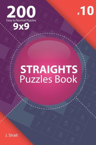 Straights - 200 Easy To Normal Puzzles 9X9 - 9781706948155