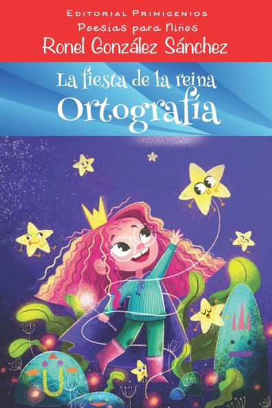 La fiesta de la reina Ortografía: Poesía para Niños Editorial Primigenios (Spanish Edition)