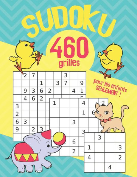Sudoku : 460 Puzzles Pour Enfants En Image | 4X4 - 6X6 - 9X9 | Facile And Moyen | Filles Et Gar?ons