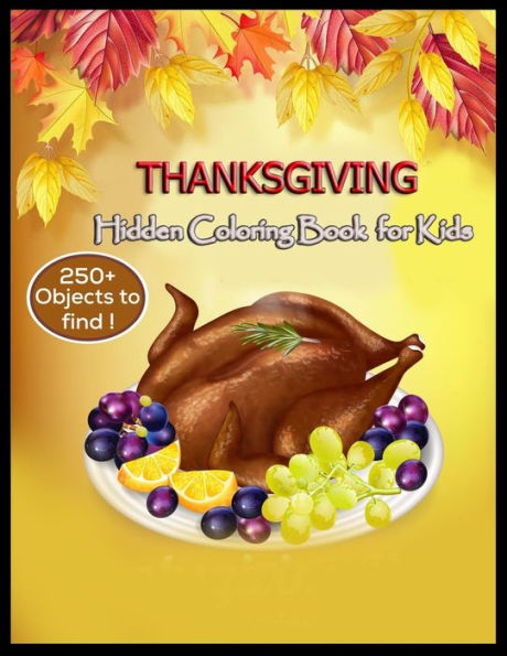 Thanksgiving Hidden Coloring Book For Kids 250+ Objects To Find ! : Thanksgiving Hidden Coloring Book