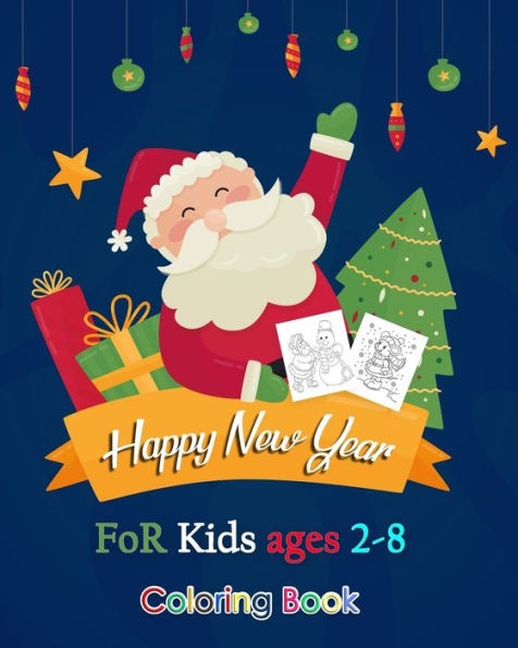 Happy New Year coloring book for kids ages 2-8: 100 Christmas Coloring Pages