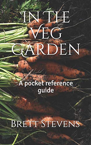 In The Veg Garden: A pocket reference guide