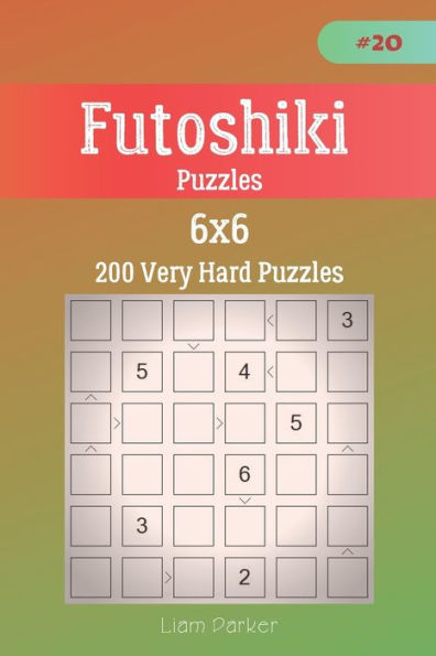 Futoshiki Puzzles - 200 Very Hard Puzzles 6x6 vol.20