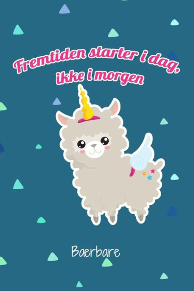 Fremtiden starter i dag, ikke i morgen: Gamle I Alpaca I Llama - A5 I 120 sider I Pledd I Dagbok / Notatbok / Matveiledninger / Kostholdsnotatbok / Oppskriftsbok (Norwegian Edition)