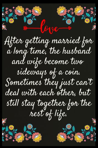 After getting married for a long time, the husband and wife become two sideways of a coin. Sometimes they just can?t deal with each other, but still ... The perfect wife. I love My wife Forever