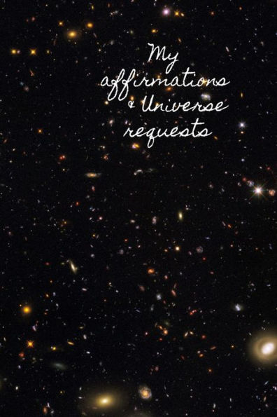 My Affirmations & Universe Requests : Record & Track Your Daily Affirmations And Sending Out Request To The Universe. Black Space Design
