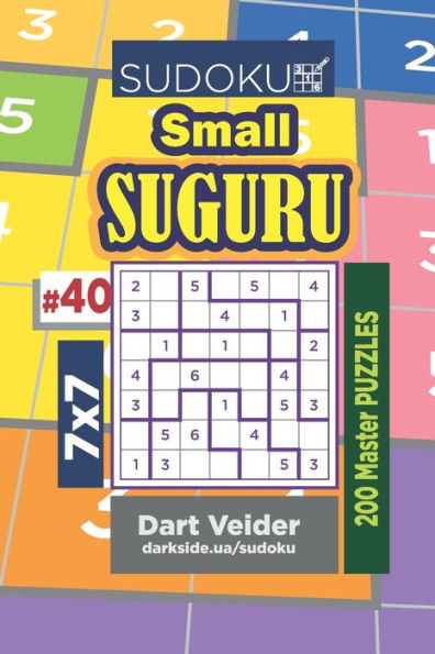 Sudoku Small Suguru - 200 Master Puzzles 7X7 - 9781707155576