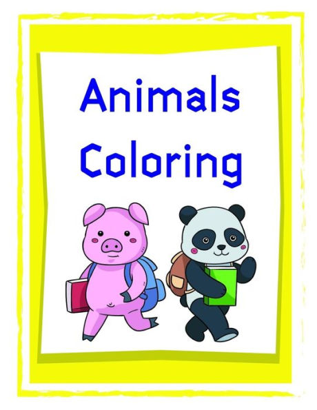 Animals coloring: Coloring Pages ,cute Pictures for toddlers Children Kids Kindergarten and adults (Holiday Cartoon)