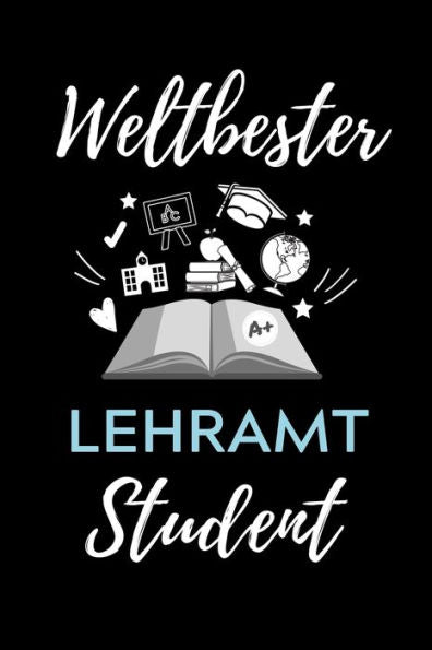 Weltbester Lehramt Student : A5 Geschenkbuch Punktiert Für Lehramt Studenten - Geschenkidee Zum Geburtstag - Studienbeginn - Erstes Semester - Schulabschluss - Lehrer - Abitur - 9781707169658