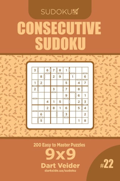 Consecutive Sudoku - 200 Easy to Master Puzzles 9x9 (Volume 22)