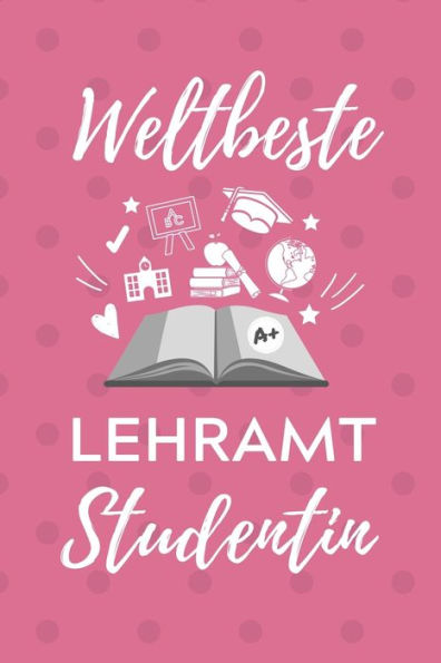 Weltbeste Lehramt Studentin : A5 Geschenkbuch Studentenplaner Für Lehramt Studenten Geschenkidee Zum Geburtstag Studienbeginn Erstes Semester Schulabschluss Lehrer