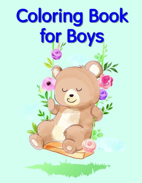 Coloring Book for Boys: Coloring Pages with Funny, Easy Learning and Relax Pictures for Animal Lovers (Art Animal)