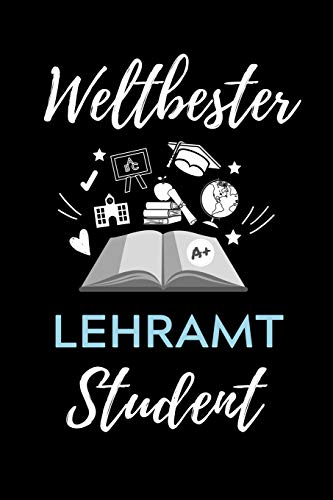 WELTBESTER LEHRAMT STUDENT: A5 Geschenkbuch KARIERT f??r Lehramt Studenten | Geschenkidee zum Geburtstag | Studienbeginn | Erstes Semester | Schulabschluss | Lehrer | Abitur (German Edition)