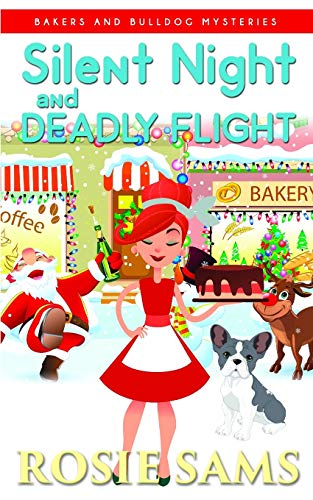 Silent Night and Deadly Flight (Bakers and Bulldogs Mysteries)