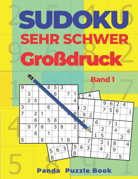 Sudoku Sehr Schwer Großdruck - Band 1 : Denkspiele Für Erwachsene - Logikspiele Für Erwachsene