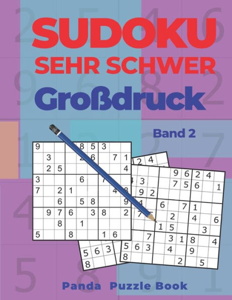 Sudoku Sehr Schwer Großdruck - Band 2 : Denkspiele Für Erwachsene - Logikspiele Für Erwachsene