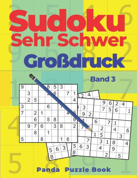 Sudoku Sehr Schwer Großdruck - Band 3 : Denkspiele Für Erwachsene - Logikspiele Für Erwachsene