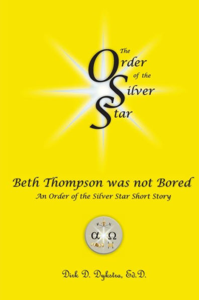 Beth Thompson was not Bored: An Order of the Silver Star Short Story (The Order of the Silver Star)
