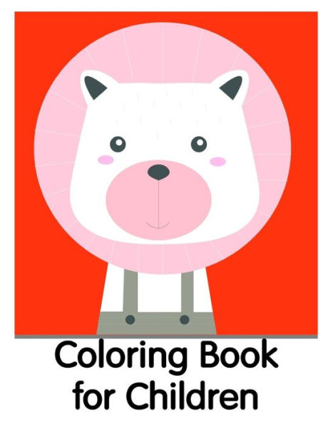 Coloring Book for Children: An Adorable Coloring Book with Cute Animals, Playful Kids, Best Magic for Children (Art Animal)
