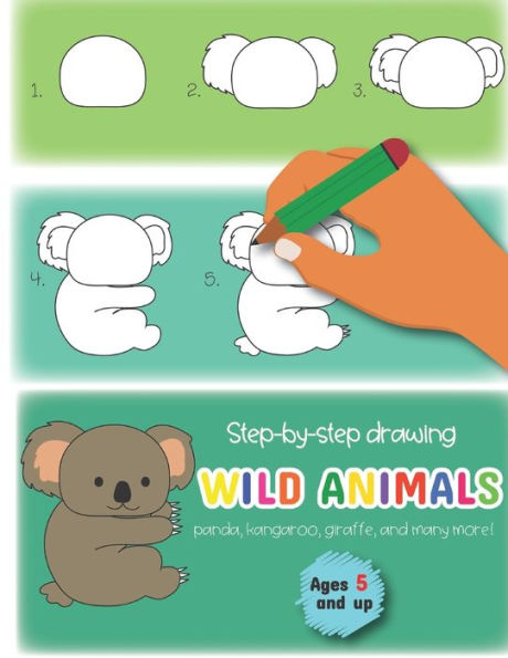 Step-By-Step Drawing Wild Animals Panda, Kangaroo, Giraffe, And Many More! Ages 5 And Up : Fun For Boys And Girls, Prek, Kindergarten