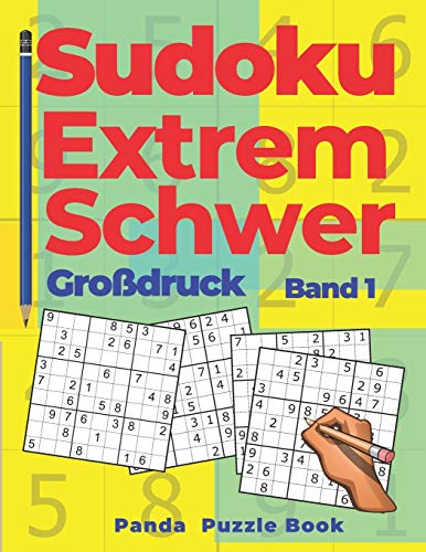 Sudoku Extrem Schwer Gro?âdruck - Band 1: Denkspiele F??r erwachsene - Logikspiele F??r Erwachsene (German Edition)
