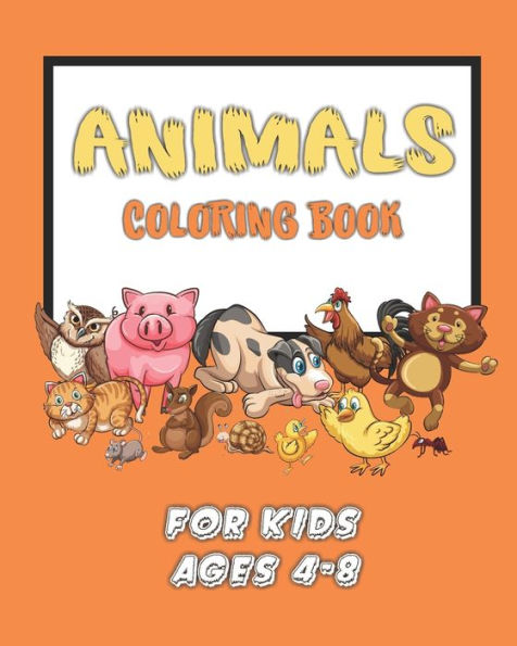 Animals Coloring Book Kids Ages 4-8: A Coloring and Activity Book for Kids and even grandchildren