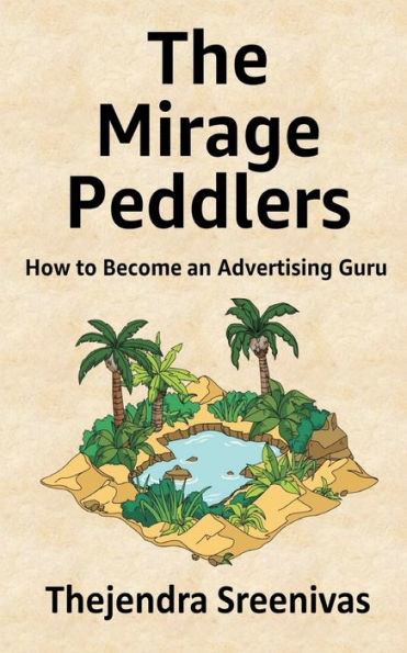 The Mirage Peddlers : How To Become An Advertising Guru