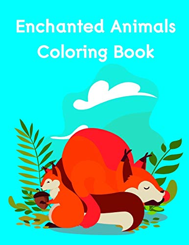 Enchanted Animals Coloring Book: Adorable Animal Designs,funny coloring pages for kids, children (pet cartoon)