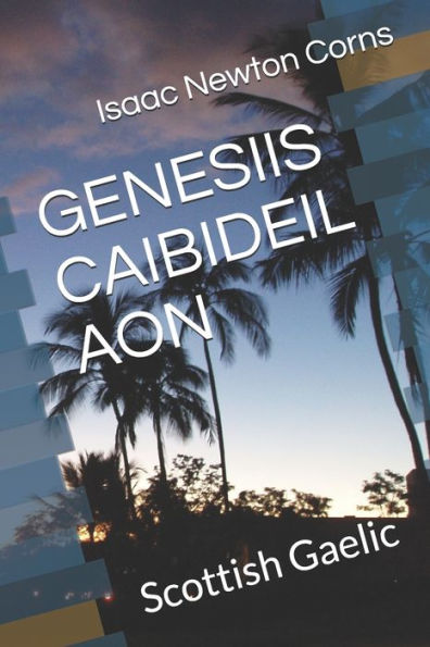 GENESIIS CAIBIDEIL AON: Scottish Gaelic (Scots Gaelic Edition)