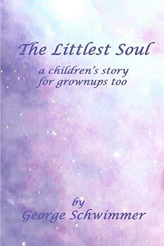 The Littlest Soul: a children's story for grownups too