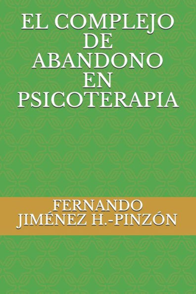 EL COMPLEJO DE ABANDONO EN PSICOTERAPIA (Spanish Edition) - 9781707614233