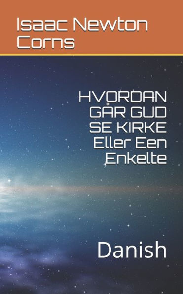 Hvordan G?r Gud Se Kirke Eller Een Enkelte: Danish (Danish Edition)