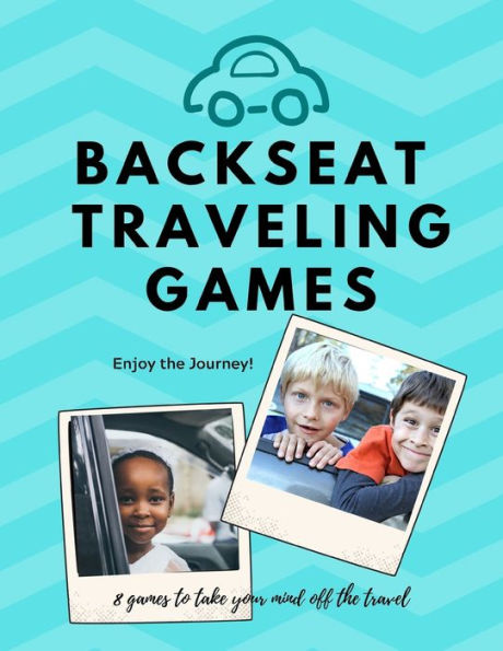 Backseat Traveling Games: 8 paper games excellent for travel by car, air, train, or bus