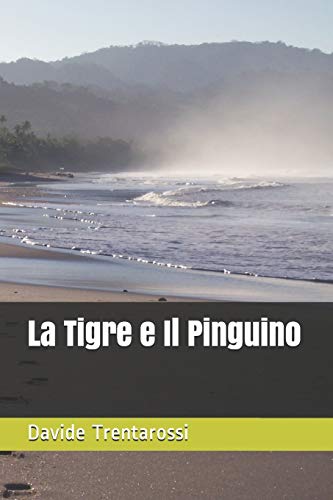 La Tigre e Il Pinguino (I Racconti del Colibr??) (Italian Edition)