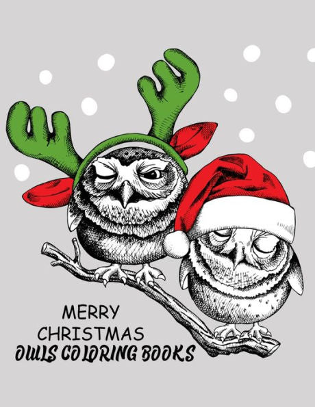Merry Christmas Owls Coloring Books : The Best Christmas Stocking Stuffers Gift Idea For Girls Ages 4-8 Year Olds Girl Gifts Cute Christmas Coloring Pages